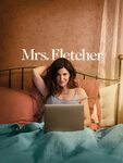 Mrs. Fletcher - Rotten Tomatoes