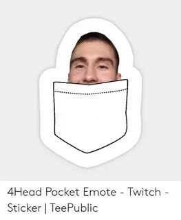 4Head Pocket Emote - Twitch - Sticker TeePublic Twitch Meme 