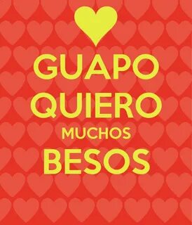 GUAPO QUIERO MUCHOS BESOS Poster mandad Keep Calm-o-Matic