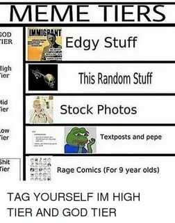 MEME TIERS GOD IMMIGRANT Edgy Stuff TIER High This Random St