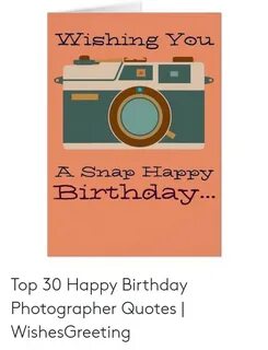 Wishing You a Snap Happy Birtholay Top 30 Happy Birthday Pho