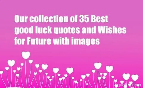 35+ Good Wishes For Future Quotes Microsoftdude