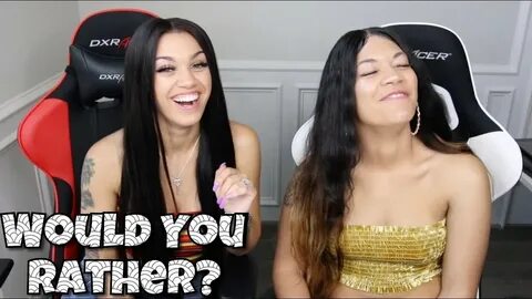 WOULD YOU RATHER (DIRTY EDITION) ft. my sister Alexis - YouT