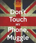 Dont Touch My Phone Muggle Wallpapers posted by Christopher 