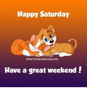 Happy Saturday Ve & Laying Wwwloveandsayingscom Have a Great
