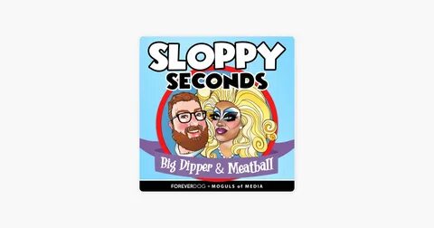 Sloppy Seconds with Big Dipper & Meatball: Sloppy Seconds Re