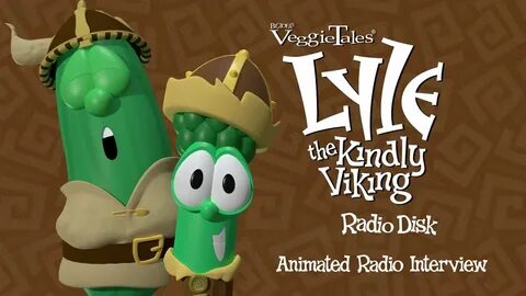 VeggieTales: Lyle the Kindly Viking Radio Disc - An Intervie