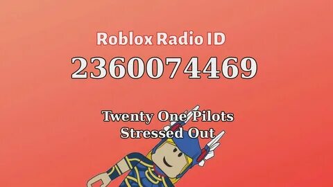 Twenty One Pilots Stressed Out Roblox ID - Roblox Radio Code