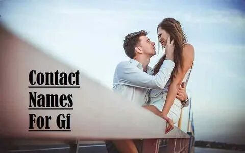 Contact Names For Gf (Girlfriend) Cutest & Good Name List
