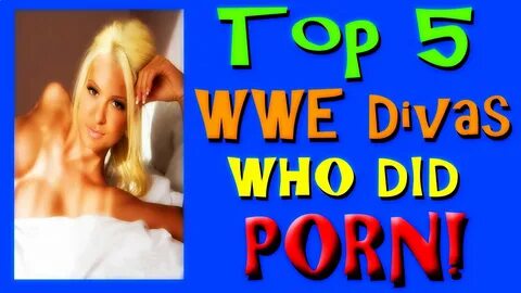 Top 5 WWE Divas who did ♥ ♥ PORN ♥ ♥ - YouTube