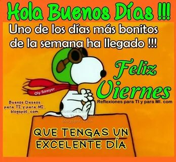 Hola Buenos Días !!! FELIZ VIERNES Feliz viernes frases, Fel