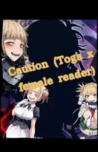 toga x reader DISCONTINUED - seeing that face - Wattpad