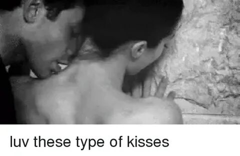 Luv These Type of Kisses XXX Meme on ME.ME