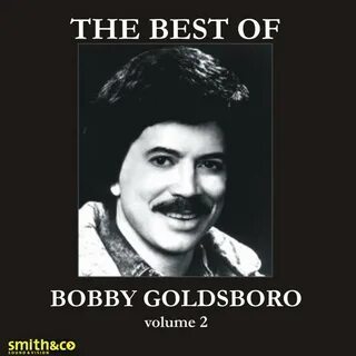 The Very Best Of Bobby Goldsboro, Volume 2 - Compilation by 