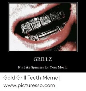 GRILLZ It's Like Spinners for Your Mouth Gold Grill Teeth Me