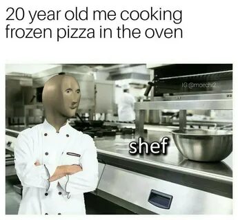 20 year old me cooking frozen pizza in the oven meme - AhSee