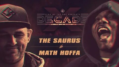 KOTD - Math Hoffa vs The Saurus #DECADE - YouTube