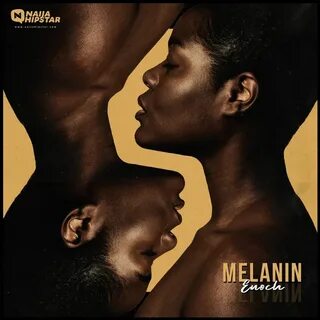 Melanin by Enoch: Listen on Audiomack