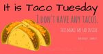 Sweatpants & Humor Taco Tuesday - A love story told in GIFs