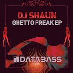 Ghetto Freak EP - DJ Shaun - 专 辑 - 网 易 云 音 乐