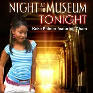 Keke Palmer - Tonight (feat. Cham) From "Night at the Museum
