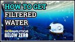 How to get Water Subnautica Below Zero - YouTube