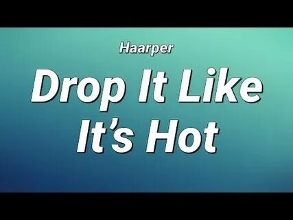 Haarper Drop It Like It's Hot! Prod Luga mp3 mahni yukle, mp