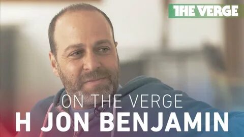 On The Verge: interview with voice actor H Jon Benjamin (Arc