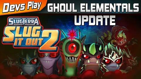 Slug it Out 2 DEVS PLAY 👻 Ghoul Elementals Update! ☠ - YouTu