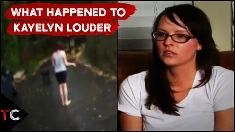 What Happened to Kayelyn Louder - YouTube