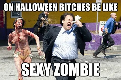 on halloween bitches be like Sexy Zombie - funny halloween m