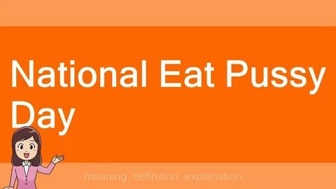 National Eat Pussy Day - YouTube