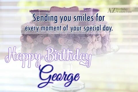Happy Birthday George - AZBirthdayWishes.com