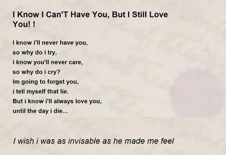 I Know I Can'T Have You, But I Still Love You! ! - I Know I 