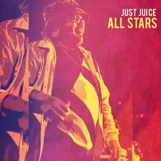 All Stars - Single by Just Juice Spotify