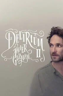 Javier Guzman: Delirium II, 2013 - в гл. ролях Хавьер Гузман