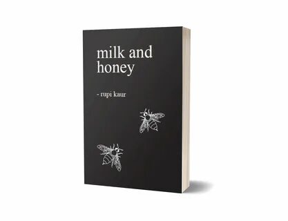 Milk and Honey By Rupi Kaur Milk and honey, Writing workshop