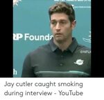P Found aC Jay Cutler Caught Smoking During Interview - YouT