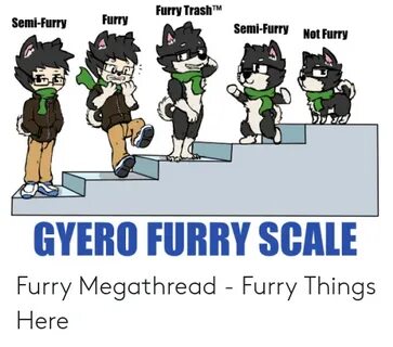 Semi-Furry Furry Furry Furry Trash Semi-Furry Not Furry GYER