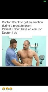 Doctor It's Ok to Get an Erection During a Prostate Exam Pat