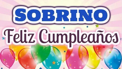 Download 42+ Imagen De Feliz Cumpleaños Sobrino Querido