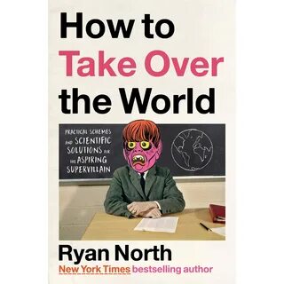 How to Take Over the World: Practical Schemes and Scientific