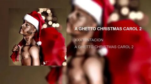XXXTENTACION - A GHETTO CHRISTMAS CAROL 2 (Audio) Look At Me
