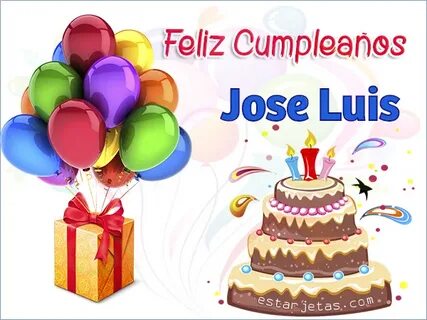 Feliz Cumpleaños Jose Luis imágenes de Cumpleaños Estarjetas