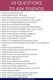 let's get to know each other 28 questions to ask friends Que