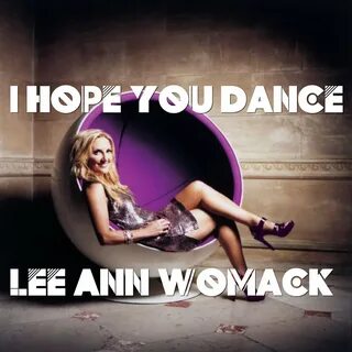 I Hope You Dance - Lee Ann Womack, Sons Of The Desert. Слуша