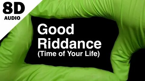 Greenday Good Riddance / Time Of Your Life (8D Audio - Use H