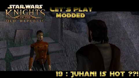 Let's Play Modded Star Wars : Knights of the Old Republic - 