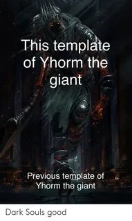 This Template of Yhorm the Giant Previous Template of Yhorm 