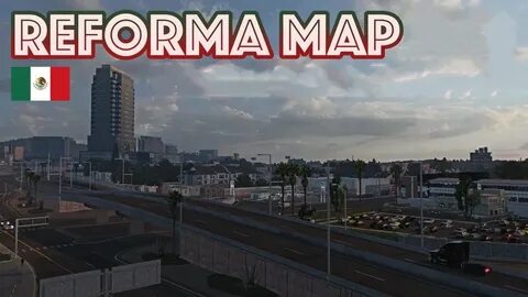 Reforma Map v2.3.1 (1.44.x) * ATS mods American truck simula